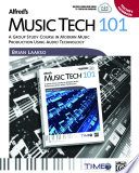 Alfred’s Music Tech 101, A Group Study Course in Modern Music Production Using Audio Technology